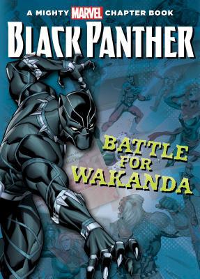Black Panther: The Battle for Wakanda (Mighty Marvel Chapter Books Set 2)