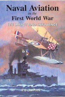 Naval Aviation In The First World War: Its Impact And Influence