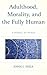 Adulthood, Morality, and the Fully Human: A Mosaic of Peace