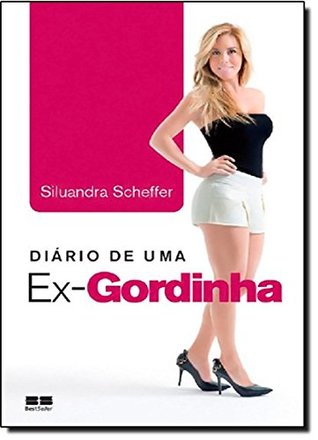 Diario de Uma Ex-Gordinha (Em Portugues do Brasil)