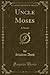 Uncle Moses: A Novel (Classic Reprint)