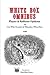 White Box Omnibus by James M. Spahn