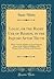 Logic, or the Right Use of Reason, in the Inquiry After Truth: With a Variety of Rules to Guard Against Error in the Affairs of Religion and Human Life, as Well as in the Sciences (Classic Reprint)