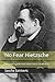 No Fear Nietzsche: A layman's guide from Amor fati to Zarathustra
