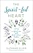 The Spirit-Led Heart Living a Life of Love and Faith Without Borders by Suzanne Eller