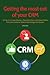 Getting the Most Out of your CRM by W.W. Chee