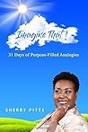 Imagine That!: 31 Days of Purpose Filled Analogies