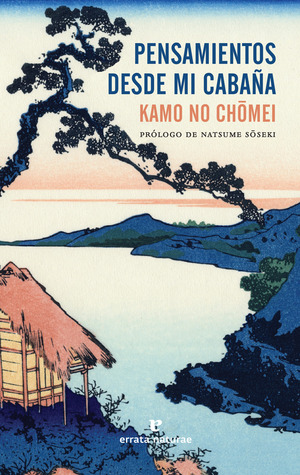 Portada de Pensamientos desde mi cabaña, de Kamo no Chōmei