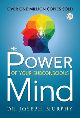 The Power of Your Subconscious Mind