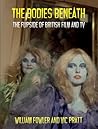 The Bodies Beneath. The Flipside of British Film & Television The Bodies Beneath. The Flipside of British Film & Television