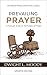 Prevailing Prayer (Updated, Annotated) by Dwight L. Moody