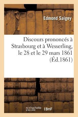 Discours Prononcés À Strasbourg Et À Wesserling, Le 28 Et Le 29 Mars 1861, À l'Occasion: de la Mort de Mathilde-Clémentine Mannier (Philosophie) (French Edition)