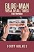 Blog-Man Freak of All Times by Scott Holmes