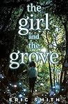 The Girl and the Grove by Eric  Smith