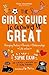 The Girls' Guide to Growing...
