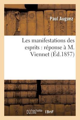 Les Manifestations Des Esprits: Réponse À M. Viennet (Philosophie) (French Edition)