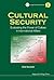 CULTURAL SECURITY: EVALUATING THE POWER OF CULTURE IN INTERNATIONAL AFFAIRS (Icp Insurgency & Terrorism Series, 5)