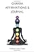 Chakra Affirmations & Journal