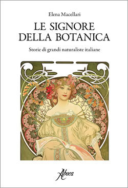 Le signore della botanica. Storie di grandi naturaliste italiane