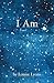 I Am