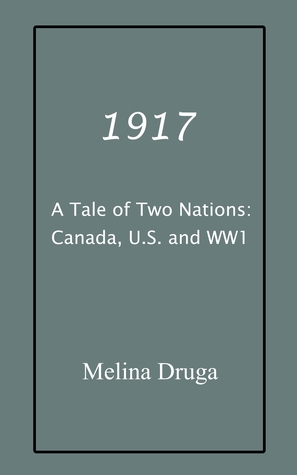 A Tale of Two Nations: Canada, U.S. and WW1 (part four: 1917)