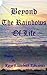 Beyond The Rainbows Of Life