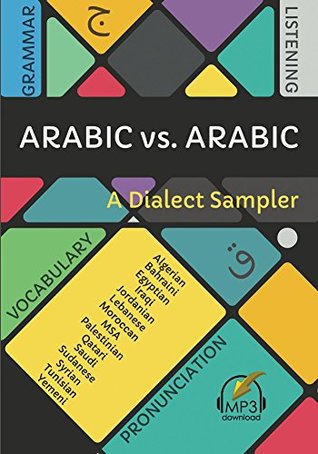 Arabic vs. Arabic: A Dialect Sampler (Kindle Edition)