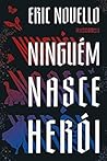 Book cover for Ninguém nasce herói