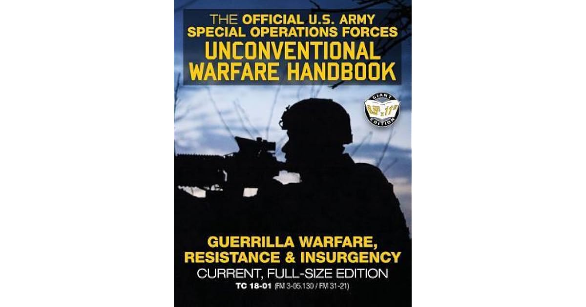 The Official US Army Special Forces Unconventional Warfare Handbook