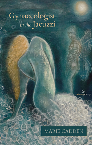 Gynaecologist in the Jacuzzi (Salmon Poetry)