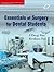 Essentials of Surgery for Dental Students - E-Book