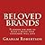 Beloved Brands: The playbook for how to create a brand your consumers will love