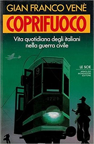 Coprifuoco: Vita quotidiana degli italiani nella guerra civile (Le scie) (Italian Edition)