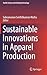 Sustainable Innovations in Apparel Production (Textile Science and Clothing Technology)