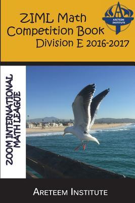 ZIML Math Competition Book Division E 2016-2017 (ZIML Math Competition Books)