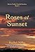 Roses at Sunset (Barren Fie...