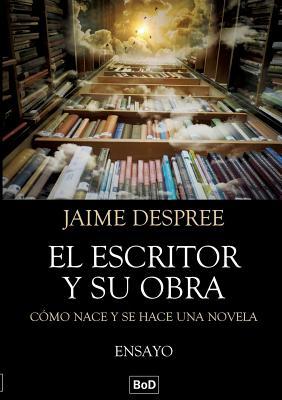 El Escritor y Su Obra (Spanish Edition)