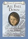 Dear Canada: All Fall Down: The Landslide Diary of Abby Roberts, Frank, District of Alberta, 1902