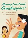Mommy Eats Fried Grasshoppers by Vilayvanh Bender