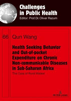 Health Seeking Behavior and Out-of-Pocket Expenditure on Chronic Non-communicable Diseases in Sub-Saharan Africa (Challenges in Public Health)