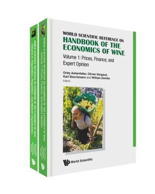 World Scientific Reference on Handbook of the Economics of Wine (in 2 Volumes) (World Scientific Handbook in Financial Economics)