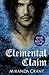 Elemental Claim: A Paranormal Romance (War of the Myth)