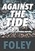 Against the Tide by J. Foley