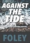 Against the Tide by J. Foley