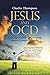Jesus and OCD: A Christian ...