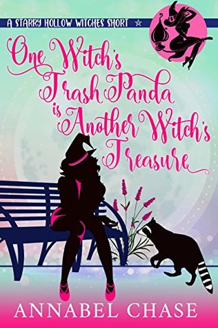 One Witch's Trash Panda Is Another Witch's Treasure (Starry Hollow Witches, #3.5)