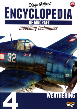 Encyclopedia of Aircraft Modelling Techniques Vol. 4 Weathering