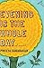 Evening Is the Whole Day: A Novel