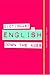 Dictionary of English Down the Ages by Linda Flavell