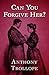 Can You Forgive Her? by Anthony Trollope